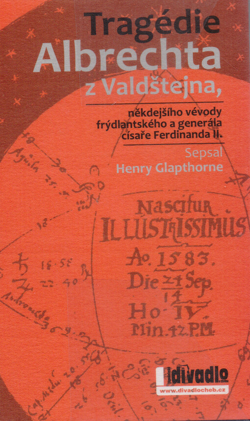 Tragédie Albrechta z Valdštejna, někdejšího vévody frýdlantského a generála císaře Ferdinanda II.