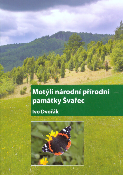 Motýli národní přírodní památky Švařec = Butterflies and moths of the Švařec National Nature Monument