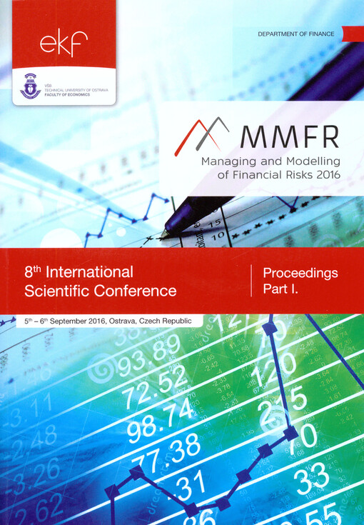 Řízení a modelování finančních rizik : sborník vybraných příspěvků = Managing and Modelling of Financial Risks : book of proceedings : Ostrava, ...