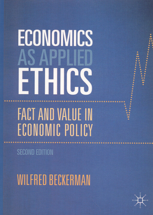 Economics as applied ethics : fact and value in economic policy