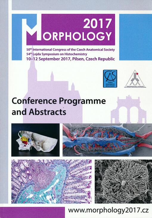 Morphology 2017 : 50th International congress of the Czech anatomical society : 54th Lojda symposium in histochemistry : programme : abstracts