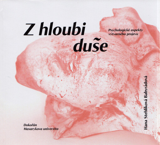 Z hloubi duše : psychologické aspekty výtvarného projevu