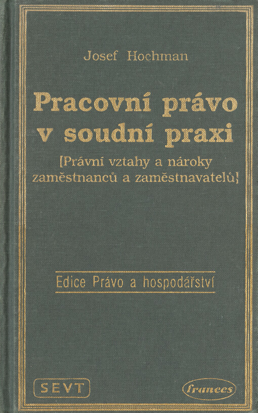 Pracovní právo v soudní praxi : (právní vztahy a nároky zaměstnanců a zaměstnavatelů)