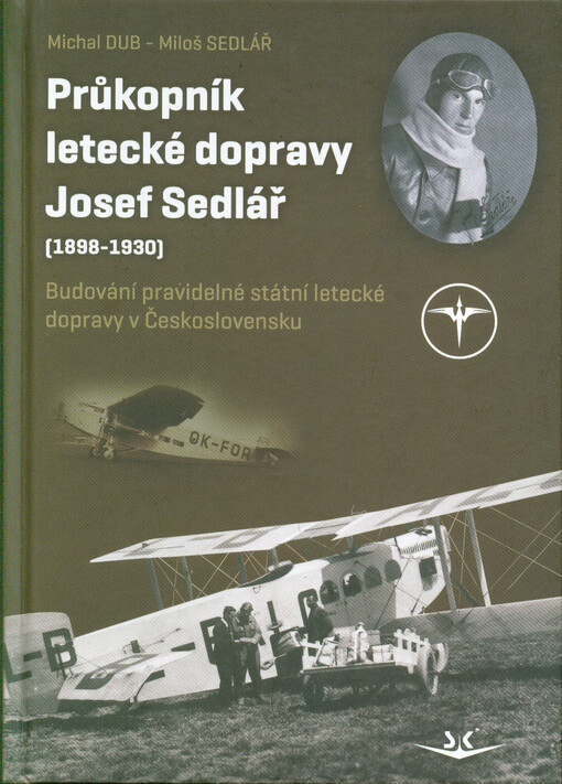 Průkopník letecké dopravy Josef Sedlář (1898-1930)