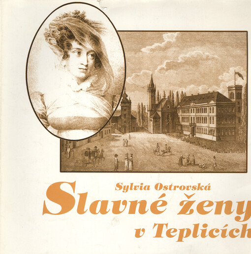 Slavné ženy v Teplicích : Křižovatky moci a krásy