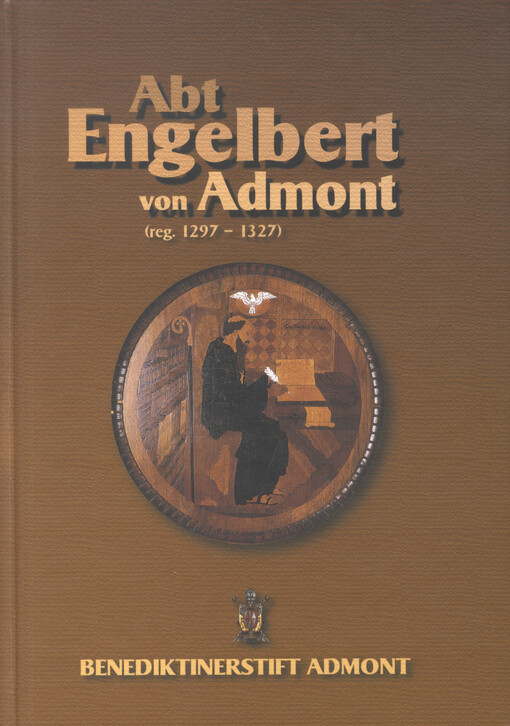 Abt Engelbert von Admont : (reg. 1297-1327)