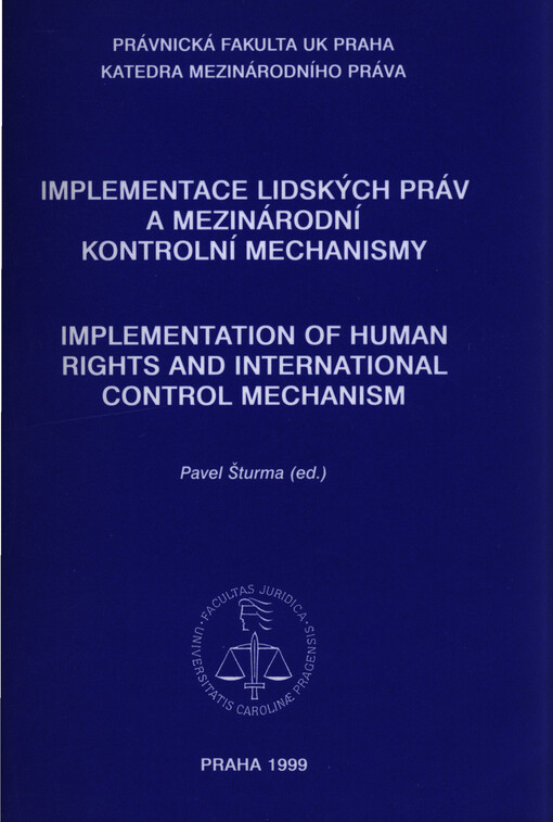 Implementace lidských práv a mezinárodní kontrolní mechanismy = Implementation of human rights and international control mechanism