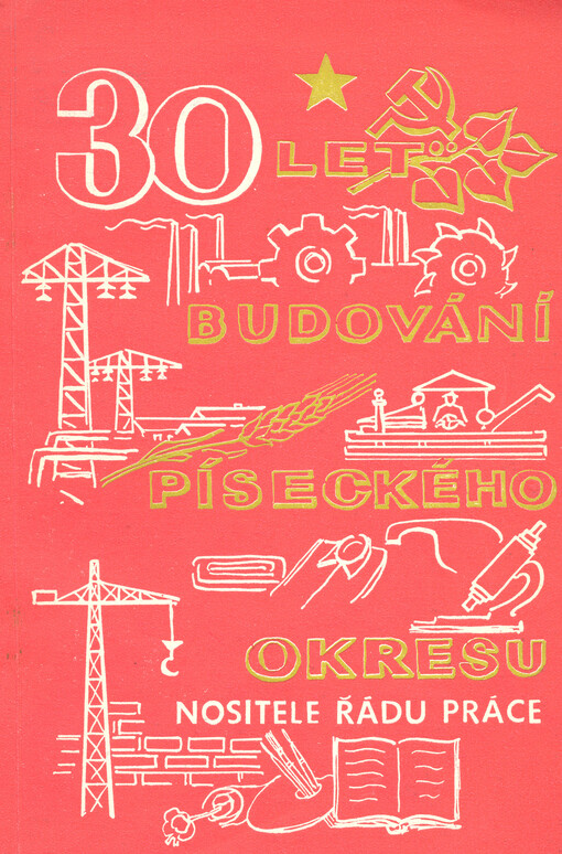 1945-1975 : 30 let budování píseckého okresu, nositele Řádu práce