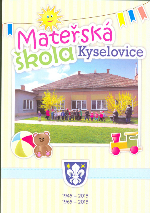 Mateřská škola Kyselovice : 1945-2015 : 1965-2015