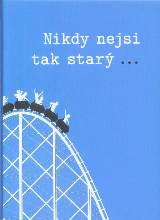 Nikdy nejsi moc starý