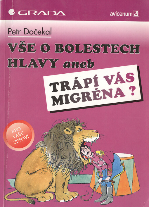 Vše o bolestech hlavy, aneb, Trápí vás migréna?