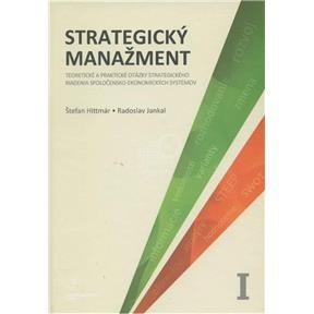 Strategický manažment I. Teoretické a praktické otázky riadenia spoločensko-ekonomických systémov v komplexných podmienkach a dlhodobých časových súvislostiach /