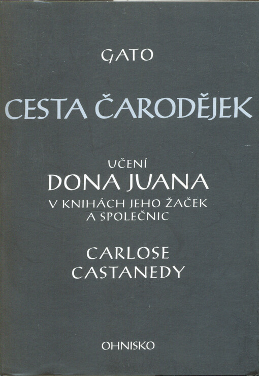Cesta čarodějek :učení Dona Juana v knihách jeho žaček a společnic Carlose Castanedy