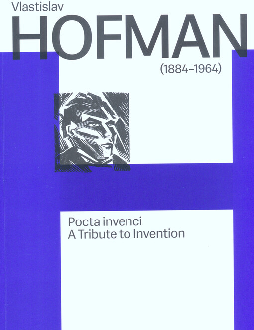 Vlastislav Hofman (1884-1964) : pocta invenci = a tribute to invention