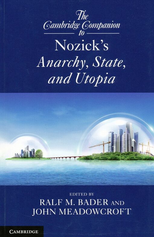 The Cambridge companion to Nozick's anarchy, state, and utopia
