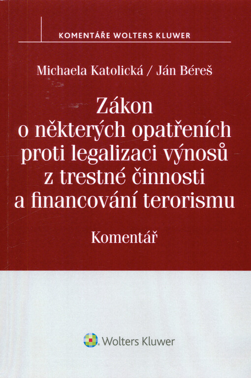 Zákon o některých opatřeních proti legalizaci výnosů z trestné činnosti a financování terorismu : komentář