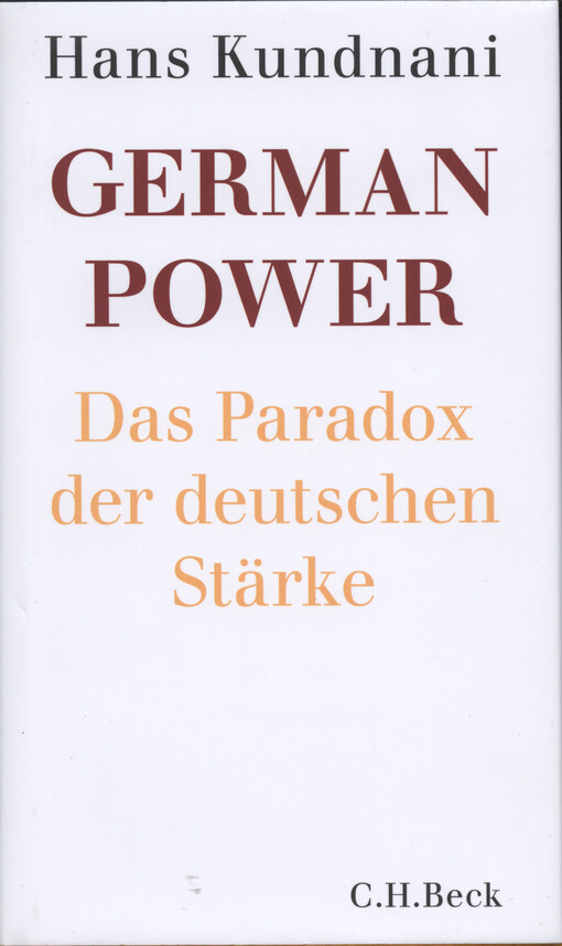 German Power : das Paradox der deutschen Stärke