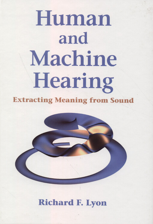 Human and machine hearing : extracting meaning from sound