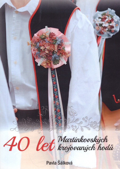 40 let Martínkovských krojovaných hodů
