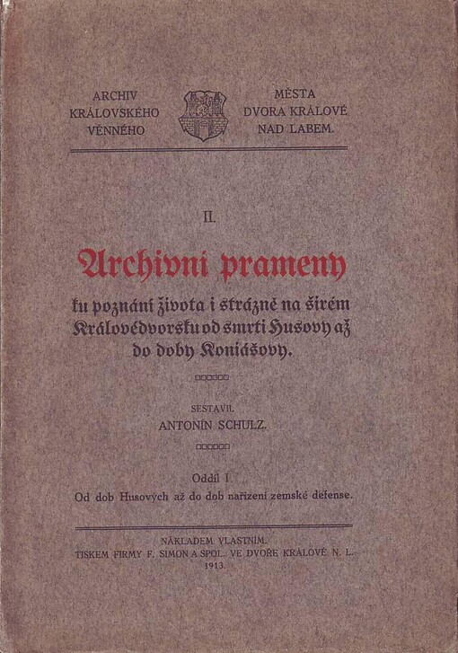 Archivní prameny ku poznání života i strázně na širém Královédvorsku od smrti Husovy až do doby Koniášovy