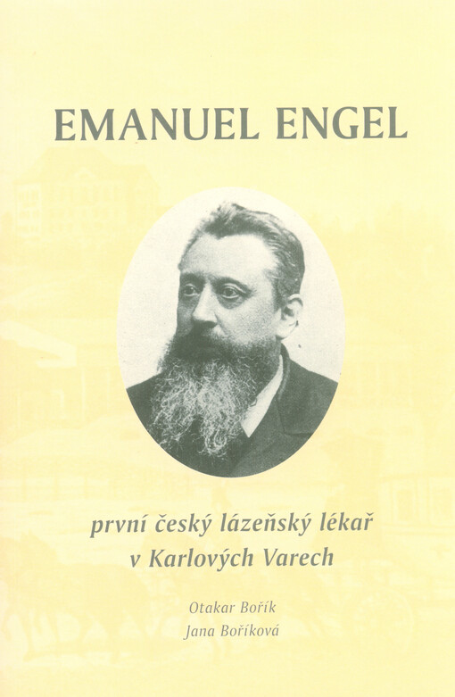 Emanuel Engel : první český lázeňský lékař v Karlových Varech