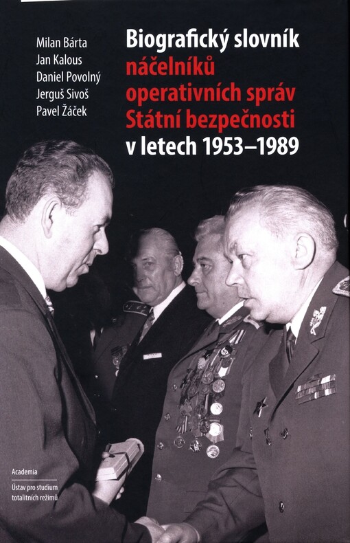 Biografický slovník náčelníků operativních správ Státní bezpečnosti v letech 1953 - 1989