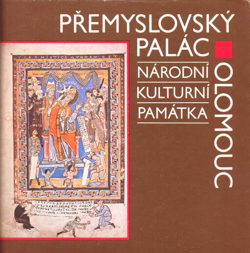 Národní kulturní památka Přemyslovský palác v Olomouci : katalog expozice.