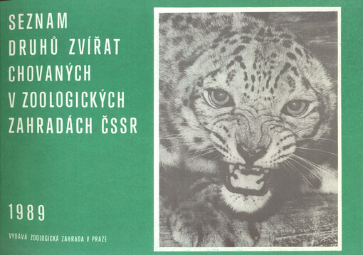 Seznam druhů zvířat chovaných v zoologických zahradách ČSSR : stav zvířat k 1.1.1989 = List of animals kept in zoological gardens in Czechoslovakia : census of animals to 1.1.1989