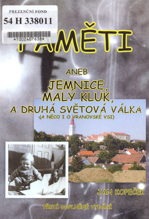 Paměti, aneb, Jemnice, malý kluk a druhá světová válka :(a také něco o Vranovské Vsi)