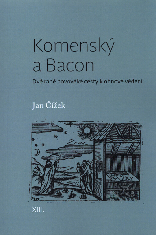 Komenský a Bacon : dvě raně novověké cesty k obnově vědění