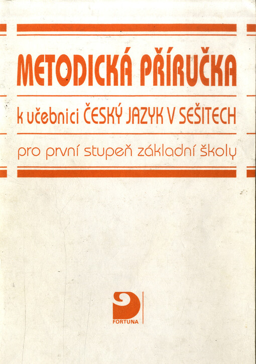 Metodická příručka k učebnici Český jazyk v sešitech pro první stupeň základní školy