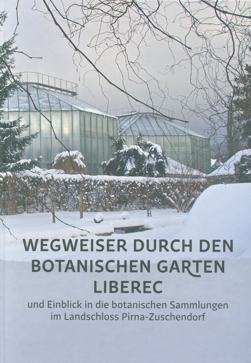Průvodce Botanickou zahradou Liberec a nahlédnutí do botanických sbírek Landschloss Pirna-Zuschendorf