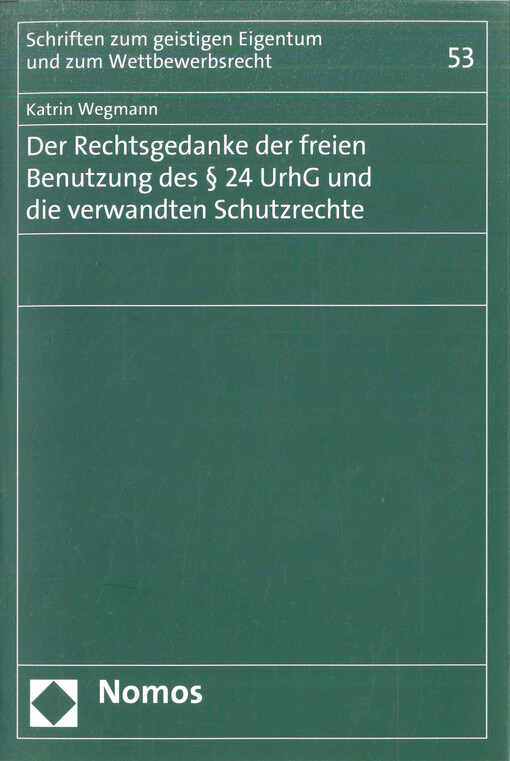 Der Rechtsgedanke der freien Benutzung des § 24 UrhG und die verwandten Schutzrechte