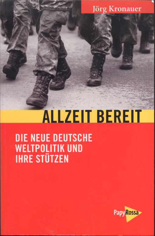 Allzeit bereit : die neue deutsche Weltpolitik und ihre Stützen