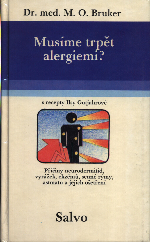 Musíme trpět alergiemi?: příčiny a léčení neurodetermitidy, vyrážek, ekzémů, senné rýmy a astma