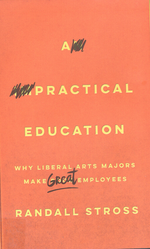 Practical education : why liberal arts majors make great employees