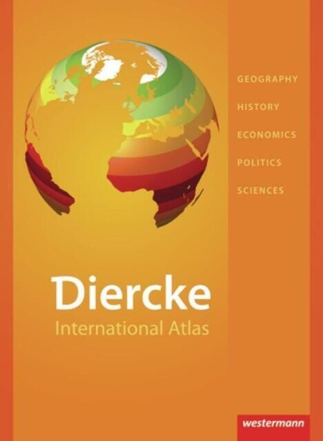 Diercke international atlas geography, history economics, politics, sciences