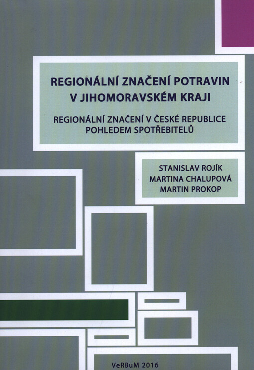 Regionální značení v potravin v Jihomoravském kraji : regionální značení v České republice pohledem spotřebitelů