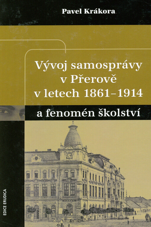 Vývoj samosprávy v Přerově v letech 1861-1914 a fenomén školství