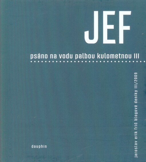 Psáno na vodu palbou kulometnou III