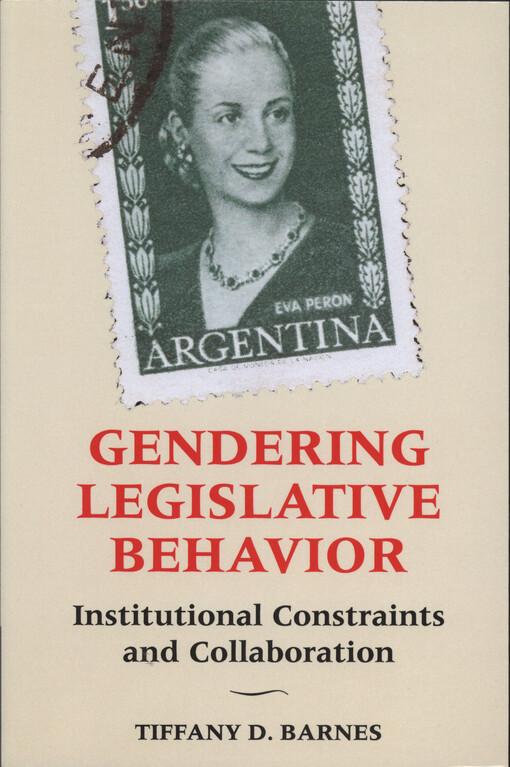 Gendering legislative behavior : institutional constraints and collaboration