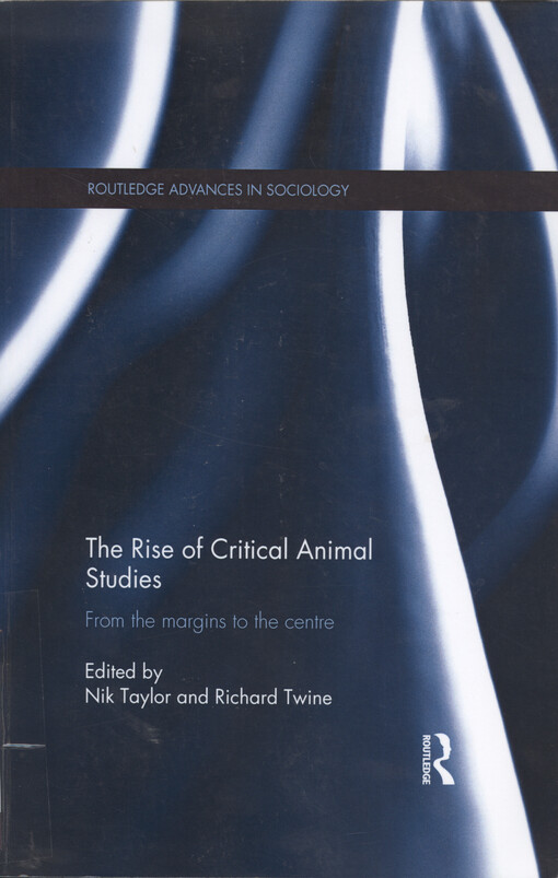 The rise of critical animal studies : from the margins to the centre
