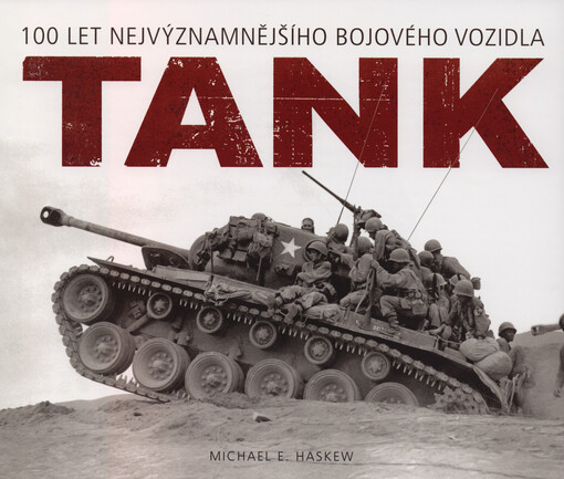Tank, 100 let nejvýznamnějšího bojového vozidla