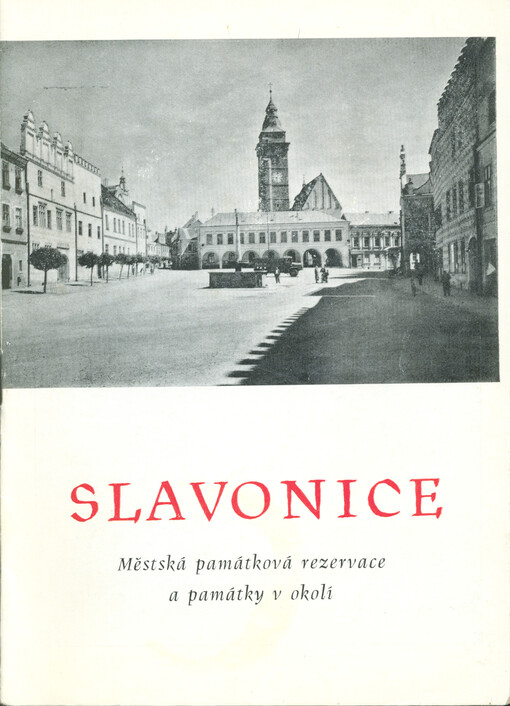 Slavonice : městská památková rezervace a památky v okolí