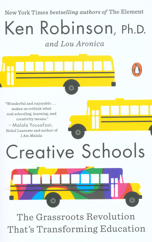 Creative schools : the grassroots revolution that's transforming education