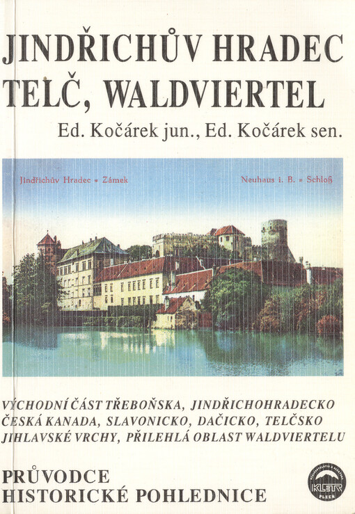 Jindřichův Hradec, Telč a okolí, Waldviertel : průvodce, historické pohlednice