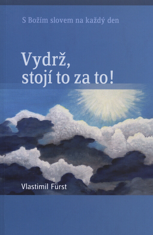 Vydrž, stojí to za to! : s Božím slovem na každý den