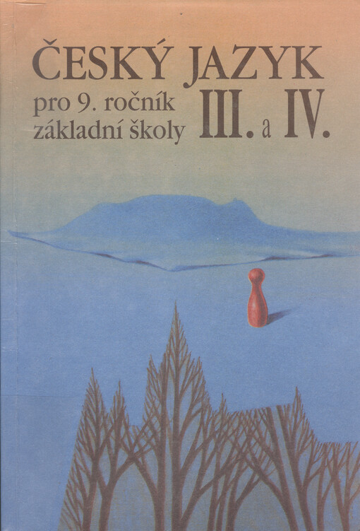 Český jazyk pro 9. ročník základní školy. [Díl] 3 a 4, 1. vyd.