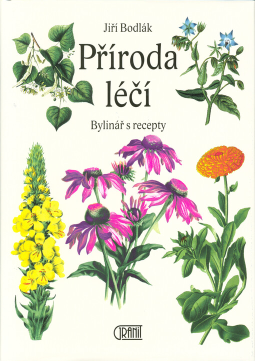 Příroda léčí : bylinář s recepty