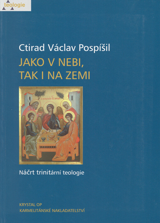 Jako v nebi, tak i na zemi - Náčrt trinitární teologie (3. vydání)